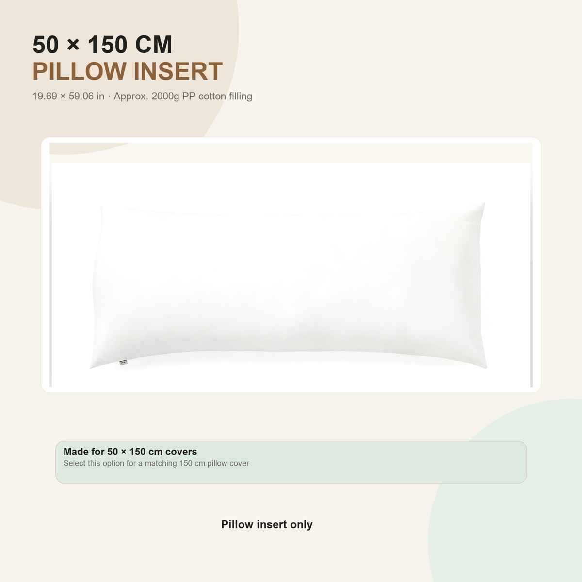 Choose a pillow insert that matches your dakimakura cover size