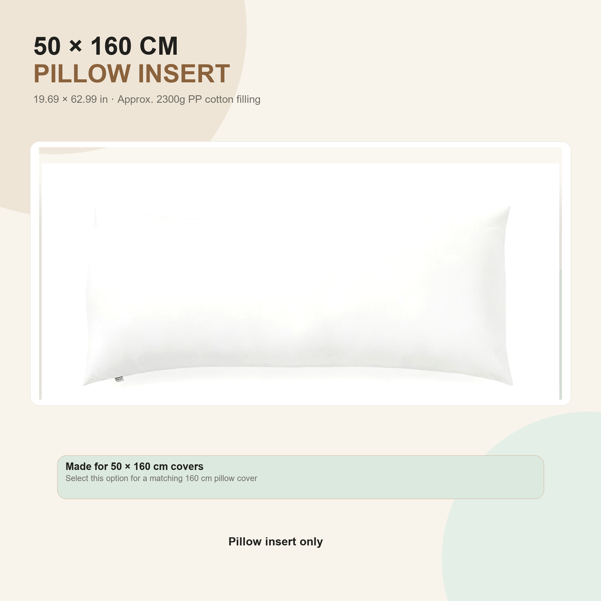 Choose a pillow insert that matches your dakimakura cover size_50*160_2300g